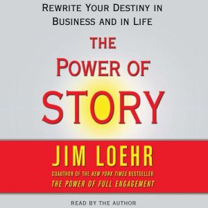 Power of Story, Jim Loehr