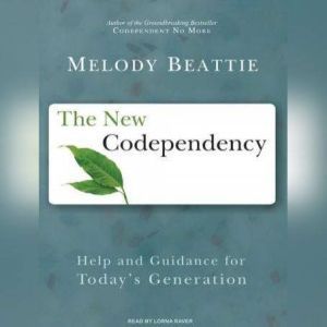 The New Codependency: Help and Guidance for Today's Generation, Melody Beattie