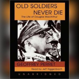 Old Soldiers Never Die, Geoffrey Perret