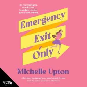 Emergency Exit Only, Michelle Upton