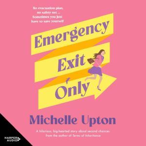 Emergency Exit Only: The best funny and uplifting summer beach read from the author of Terms of Inheritance for fans of Toni J