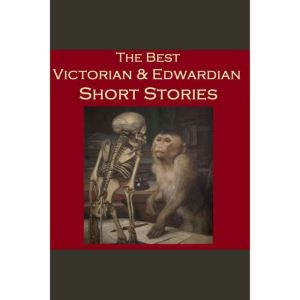 The Best Victorian and Edwardian Shor..., Sir Arthur Conan Doyle