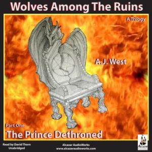 The Prince Dethroned, A. J. West