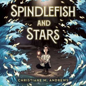 Spindlefish and Stars, Christiane M. Andrews