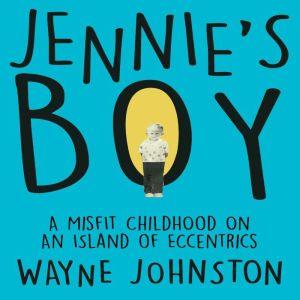 Jennies Boy, Wayne Johnston