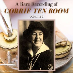 A Rare Recording of Corrie ten Boom V..., Corrie Ten Boom