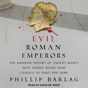 Evil Roman Emperors, Phillip Barlag