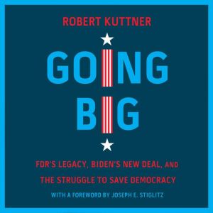 Going Big, Robert Kuttner