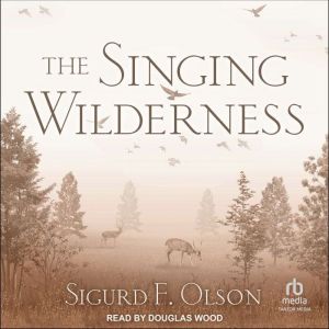 The Singing Wilderness, Sigurd F. Olson