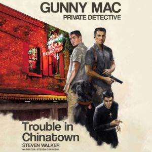 Gunny Mac Private Detective: Trouble in Chinatown