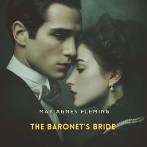 The Baronet's Bride: A Woman's Vengeance