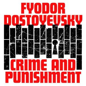 Crime and Punishment, Fyodor Dostoyevsky