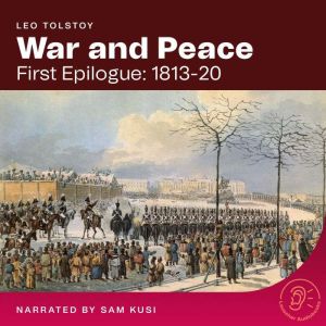 War and Peace First Epilogue 18132..., Leo Tolstoy