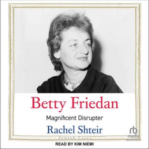 Betty Friedan, Rachel Shteir
