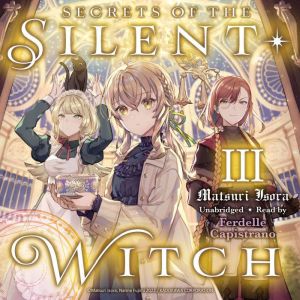 Secrets of the Silent Witch, Vol. 3, Matsuri Isora