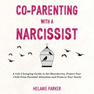 CoParenting With a Narcissist, Melanie Parker