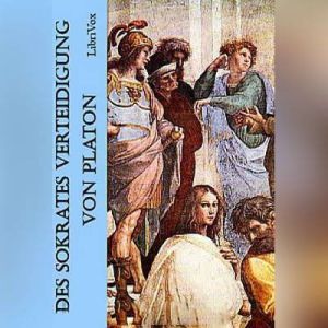 Des Sokrates Verteidigung, Plato