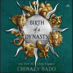 Birth of a Dynasty: A Novel