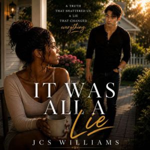 It Was All A Lie, JCS Williams