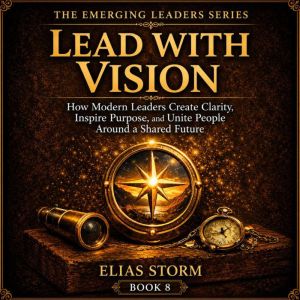 LEAD WITH VISION, Elias Storm