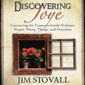 Discovering Joye: Uncovering the Treasures Inside Ordinary People, Jim Stovall