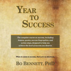 Year To Success, Bo Bennett, PhD