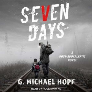Seven Days, G. Michael Hopf