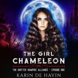 The Girl Chameleon Episode One, Karin De Havin
