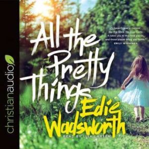 All the Pretty Things, Edie Wadsworth