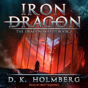 Iron Dragon, D.K. Holmberg