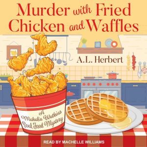 Murder with Fried Chicken and Waffles, A.L. Herbert