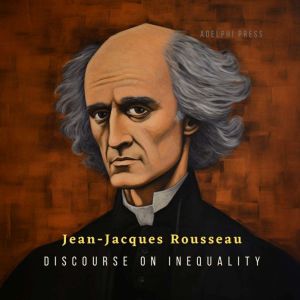 Discourse on Inequality, JeanJacques Rousseau
