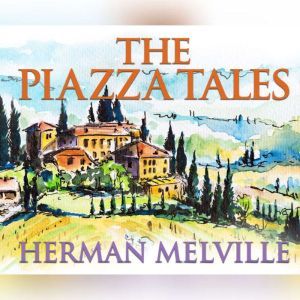 Piazza Tales, The, Herman Melville