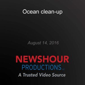 Ocean cleanup, PBS NewsHour