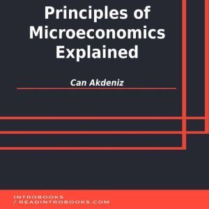 Principles of Microeconomics Explaine..., Can Akdeniz
