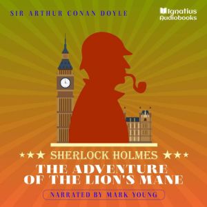 The Adventure of the Lions Mane, Sir Arthur Conan Doyle