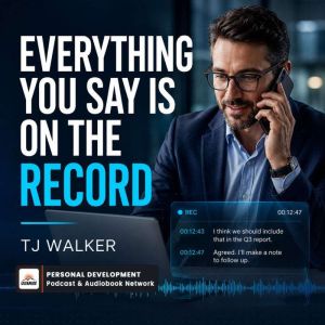 Everything You Say Is on the Record, TJ Walker
