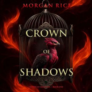 Crown of Shadows The Crown of Shadow..., Morgan Rice