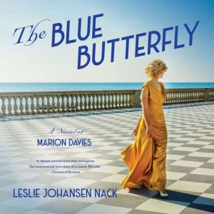 The Blue Butterfly: A Novel of Marion Davies