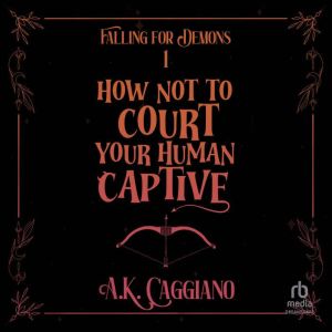 How Not to Court Your Human Captive