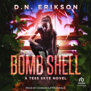 Bomb Shell, D.N. Erikson
