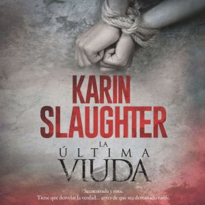 Last Widow, The  ultima viuda, La Sp..., Karin Slaughter