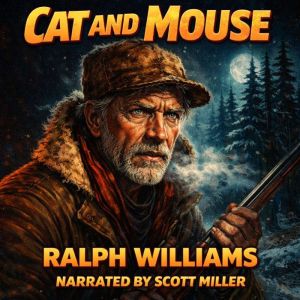 Cat and Mouse, Ralph Williams