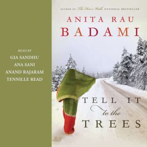 Tell It to the Trees, Anita Rau Badami