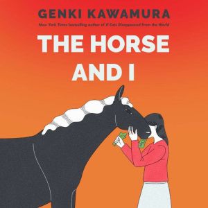 The Horse and I, Genki Kawamura