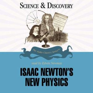Isaac Newtons New Physics, Dr. Gordon Britian