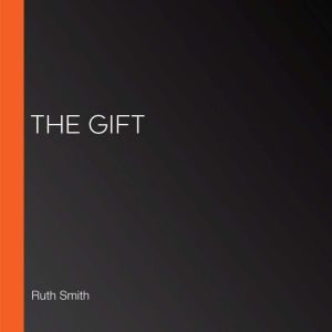 The Gift, Ruth Smith