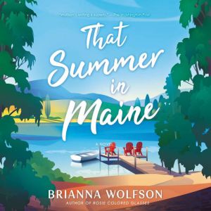 That Summer in Maine: A Novel, Brianna Wolfson
