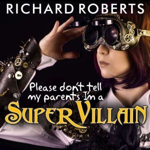 Please Dont Tell My Parents Im a Su..., Richard Roberts