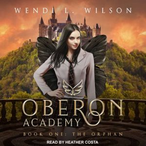 Oberon Academy Book One: The Orphan, Wendi L. Wilson
